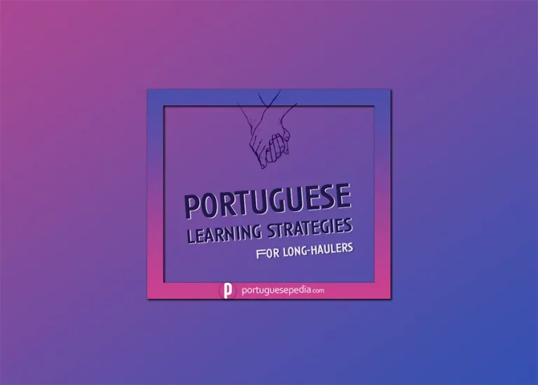 Portuguese Learning Strategies - Portuguesepedia