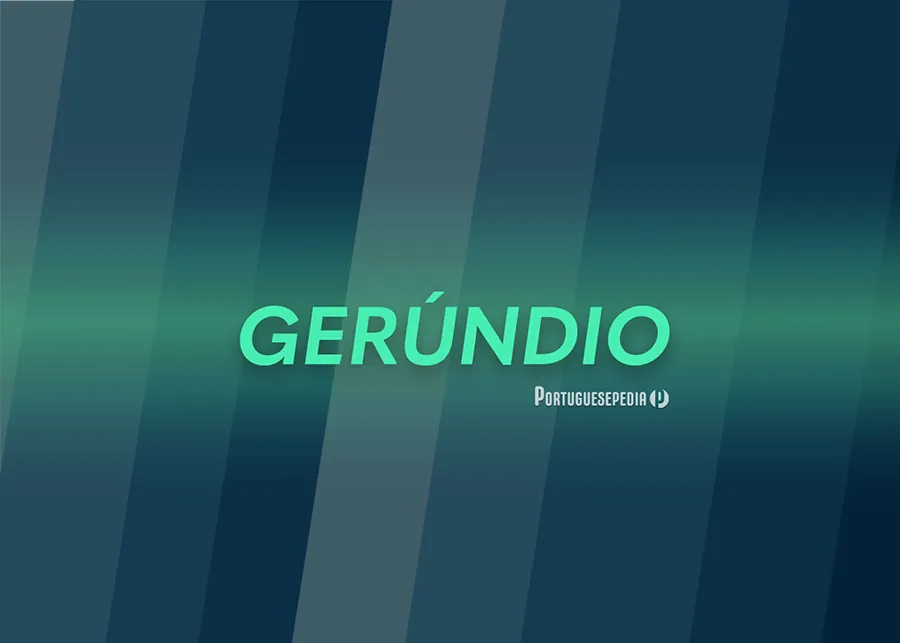 Gerund in Portuguese - Portuguesepedia