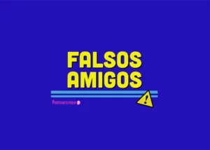 English Portuguese False Friends - Portuguesepedia