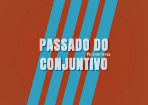 Past Subjunctive in Portuguese – Portuguesepedia