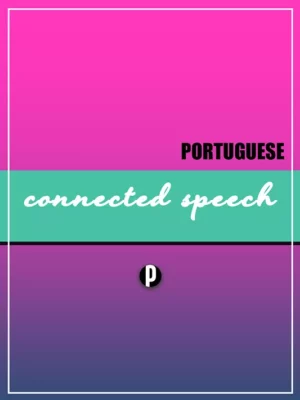 Learn Portuguese Pronunciation | Portuguese Connected Speech | Portuguesepedia