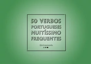 50 Most Common Portuguese Verbs