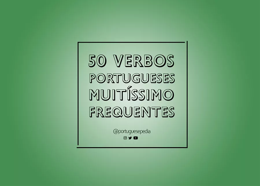 50 Most Common Portuguese Verbs