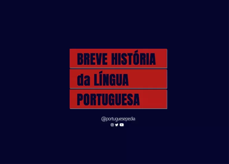 Where Does Portuguese Come From? A Short Account on Portuguese Language History