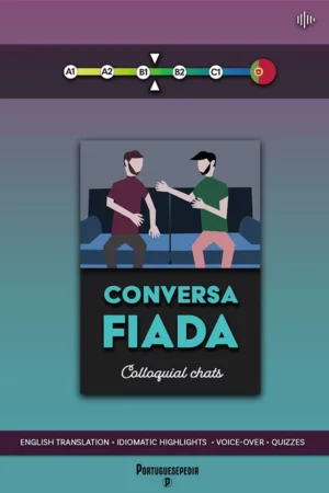 Easy Reads for Portuguese Lanugage Learners - Conversa Fiada - by Portuguesepedia