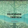 Easy Reads for Portuguese Lanugage Learners - Entre a Felicidade e a Tristeza - by Portuguesepedia