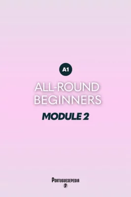Portuguese Online Course For Beginners A1 - Module 2 - Portuguesepedia