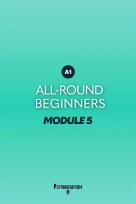 Portuguese Online Course For Beginners A1 - Module 5 - Portuguesepedia