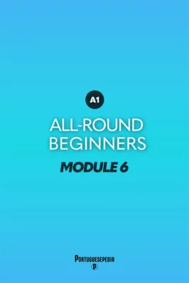 Portuguese Online Course For Beginners A1 - Module 6 - Portuguesepedia