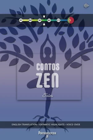 Easy Reads for Portuguese Language Learners - Zen Stories - by Portuguesepedia