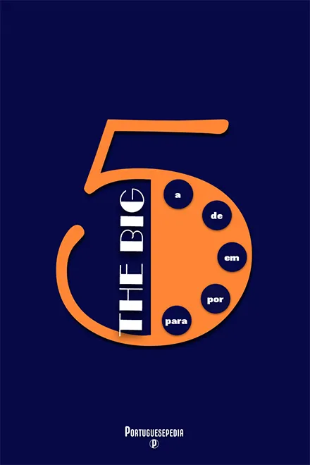 Top Five Portuguese Prepositions - The Big FIve - Online Course - Portuguesepedia