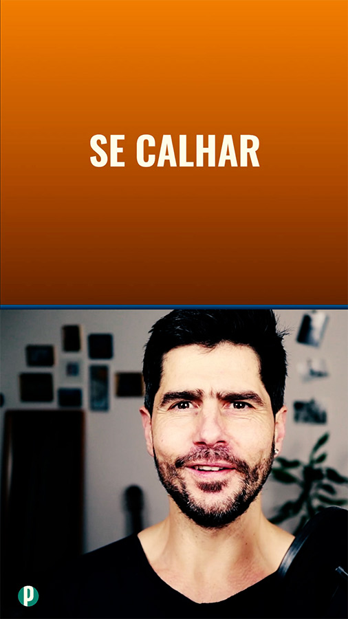 Dip #8 - Se calhar - Portuguesepedia