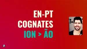Lesson #15 Cognate nouns ion-ao - Portuguesepedia